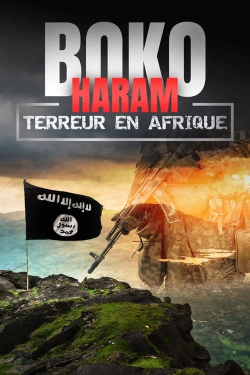 Boko Haram : Terreur en Afrique