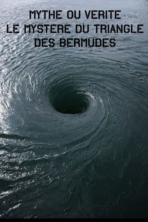 Mythe Ou vérité – Le Mystère Du Triangle Des Bermudes