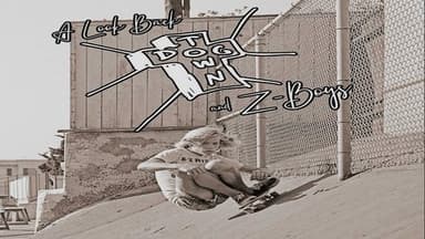 A Look Back: Dogtown & Z-Boys