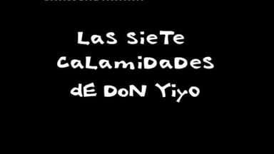 Las siete calamidades de Don Yiyo