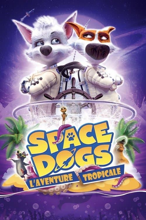 Space dogs : L'aventure tropicale